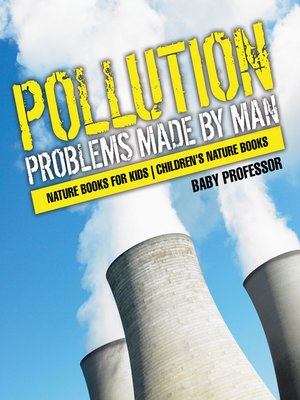 cover image of Pollution --Problems Made by Man--Nature Books for Kids--Children's Nature Books